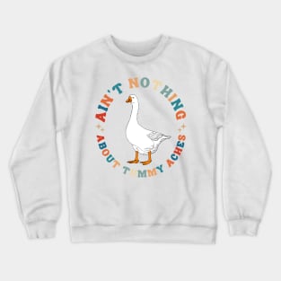 Ain't Nothing About Tummy Aches Crewneck Sweatshirt